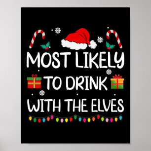 Most Likely To Drink With The Elves Elf Family Chr Poster