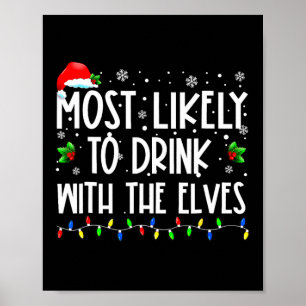 Most Likely To Drink With The Elves Elf Family Chr Poster