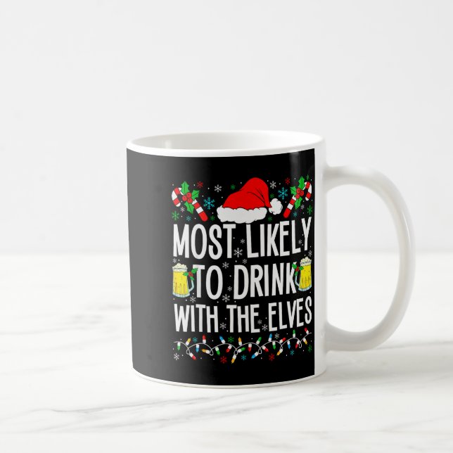 Most Likely To Drink With The Elves Elf Funny Drin Coffee Mug (Right)