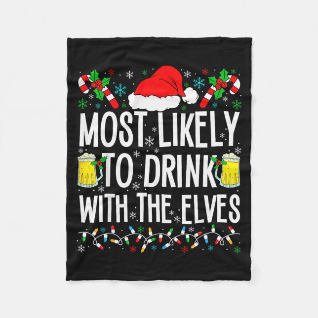 Most Likely To Drink With The Elves Elf Funny Drin Fleece Blanket (Front)