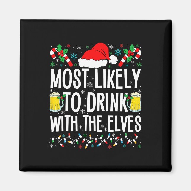Most Likely To Drink With The Elves Elf Funny Drin Magnet (Front)