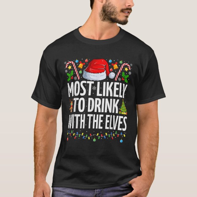 Most Likely to Drink With The Elves Funny Drinking T-Shirt (Front)