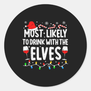 Most Likely To Drink With The Elves Funny Matching Classic Round Sticker