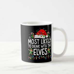 Most Likely To Drink With The Elves Funny Matching Coffee Mug