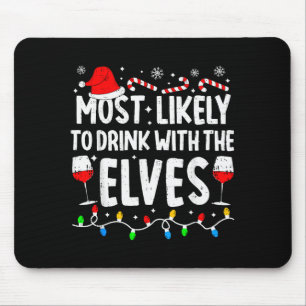 Most Likely To Drink With The Elves Funny Matching Mouse Pad