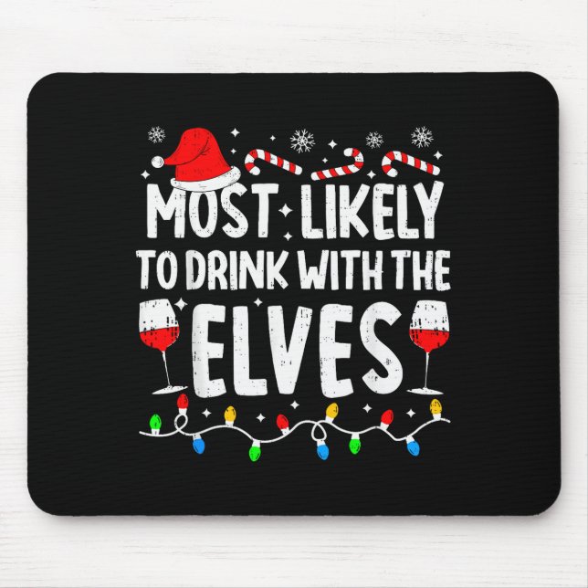 Most Likely To Drink With The Elves Funny Matching Mouse Pad (Front)