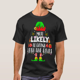 Most Likely To Drink With The Elves Matching Chris T-Shirt
