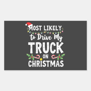 Most Likely to Drive My Truck on Christmas Rectangular Sticker