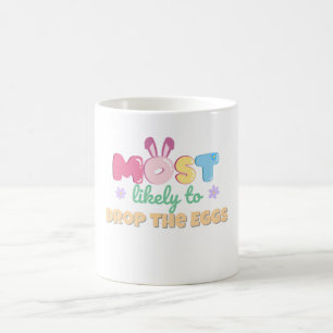 Most Likely to Drop the Eggs Mug – Funny Easter
