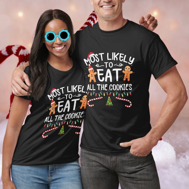Most Likely To Eat All Cookies T-Shirt (Creator Uploaded)