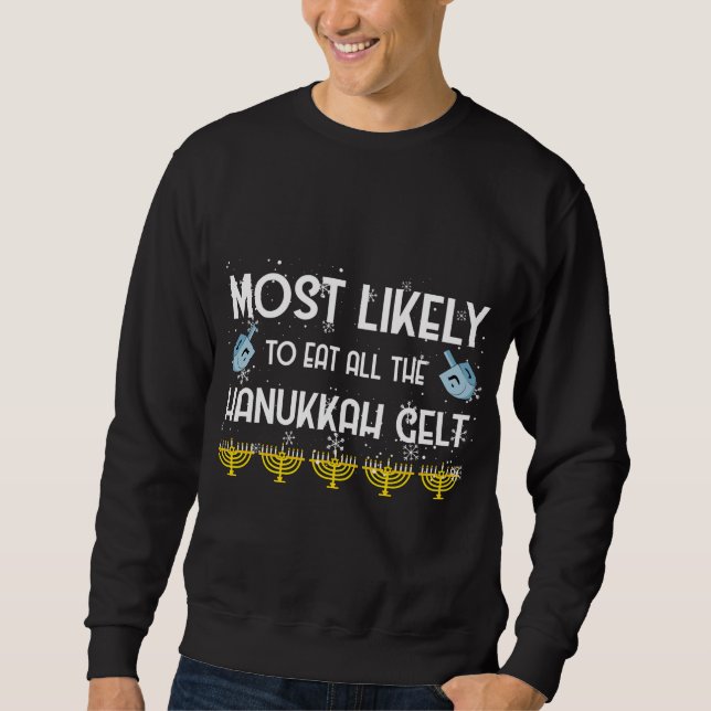 Most Likely To Eat All Hanukkah Gelt Family Jewish Sweatshirt (Front)