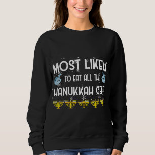 Most Likely To Eat All Hanukkah Gelt Family Jewish Sweatshirt