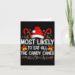 Most Likely To Eat All The Candy Canes Christmas Card