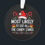 Most Likely To Eat All The Candy Canes Christmas Ornament<br><div class="desc">Most Likely To Eat All The Candy Canes Christmas</div>