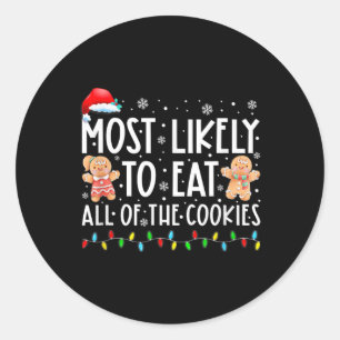 Most Likely To Eat All The Christmas Cookies Famil Classic Round Sticker