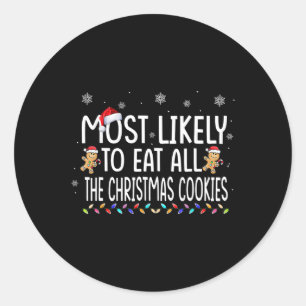 Most Likely To Eat All The Christmas Cookies Famil Classic Round Sticker