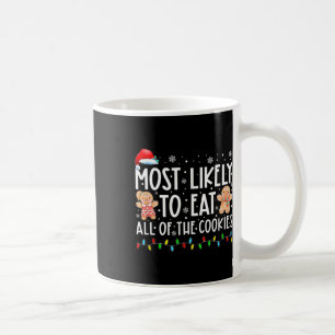 Most Likely To Eat All The Christmas Cookies Famil Coffee Mug