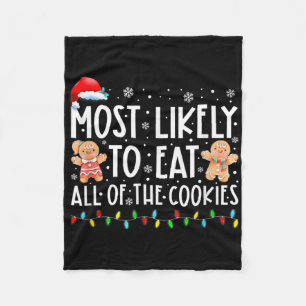 Most Likely To Eat All The Christmas Cookies Famil Fleece Blanket