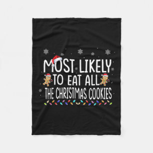 Most Likely To Eat All The Christmas Cookies Famil Fleece Blanket
