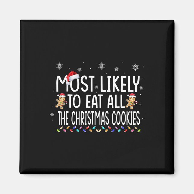 Most Likely To Eat All The Christmas Cookies Famil Magnet (Front)