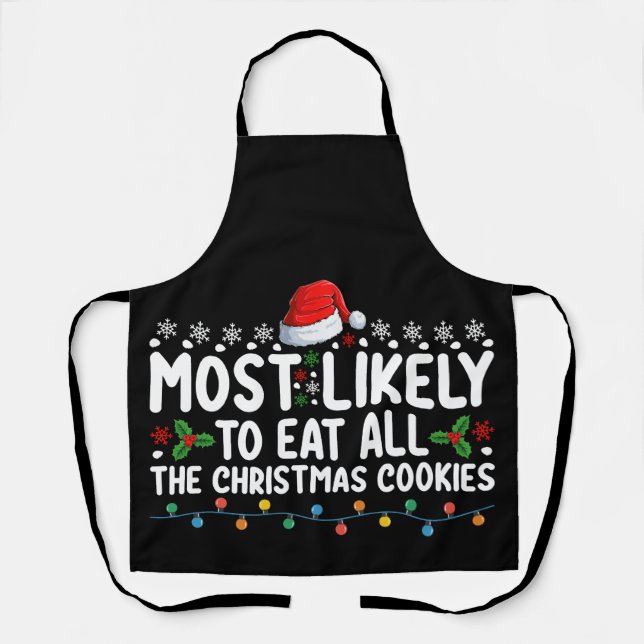 Most Likely To Eat All The Christmas Cookies Holid Apron (Front)