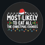 Most Likely To Eat All The Christmas Cookies Holid Classic Round Sticker<br><div class="desc">Most Likely To Eat All The Christmas Cookies Holiday</div>