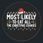 Most Likely To Eat All The Christmas Cookies Holid Classic Round Sticker<br><div class="desc">Most Likely To Eat All The Christmas Cookies Holiday</div>