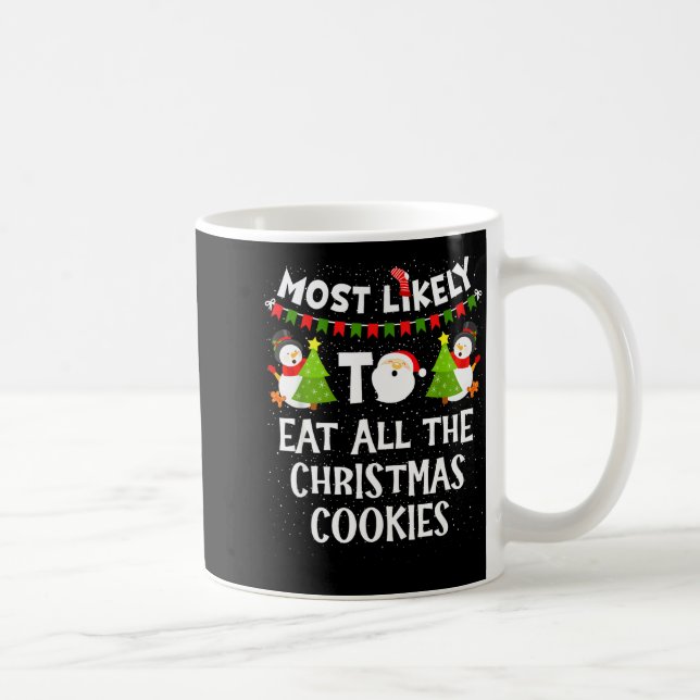 Most Likely To Eat All The Christmas Cookies Match Coffee Mug (Right)