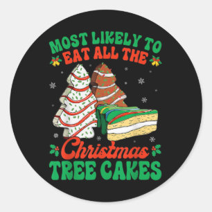 Most Likely To Eat All The Christmas Tree Cakes De Classic Round Sticker