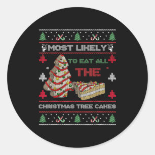 Most Likely To Eat All The Christmas Tree Cakes De Classic Round Sticker