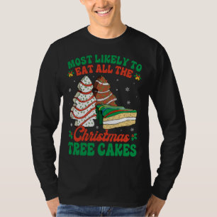 Most Likely To Eat All The Christmas Tree Cakes De T-Shirt