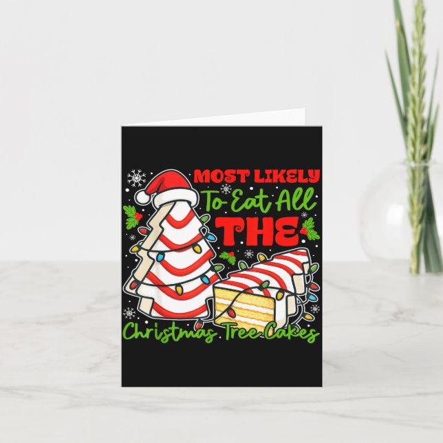 Most Likely To Eat All The Christmas Tree Cakes Re Card (Front)