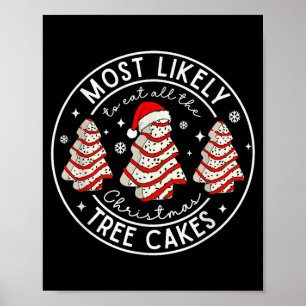 Most Likely To Eat All The Christmas Tree Cakes Xm Poster