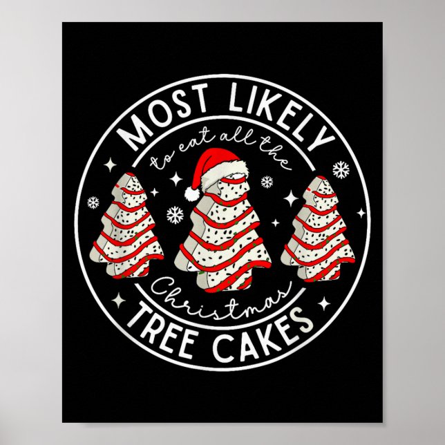 Most Likely To Eat All The Christmas Tree Cakes Xm Poster (Front)