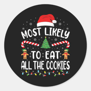 Most Likely To Eat All The Cookies Family Joke Chr Classic Round Sticker