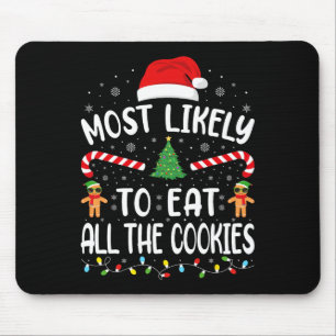 Most Likely To Eat All The Cookies Family Joke Chr Mouse Pad