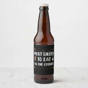 Most Likely To Eat All The Cookies Holiday Humour Beer Bottle Label