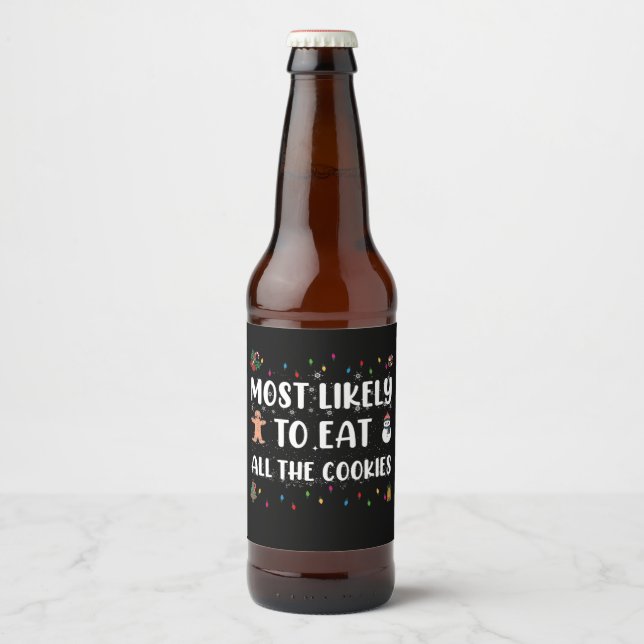 Most Likely To Eat All The Cookies Holiday Humour Beer Bottle Label (Front)