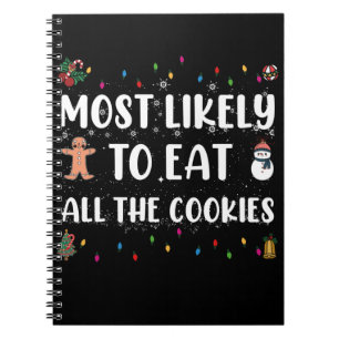 Most Likely To Eat All The Cookies Holiday Humour Notebook