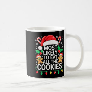 Most Likely To Eat All The Cookies Shirt Christmas Coffee Mug
