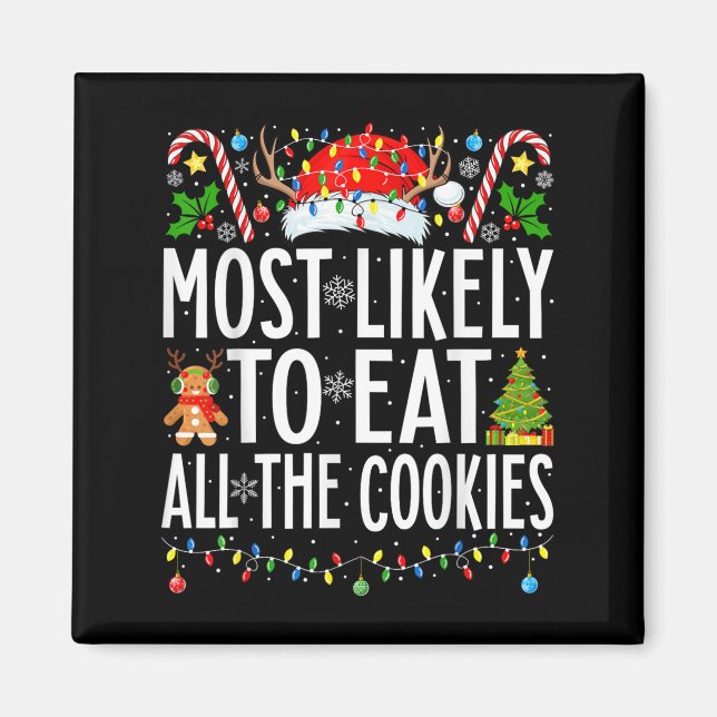 Most Likely To Eat All The Cookies Xmas Family Chr Magnet (Front)