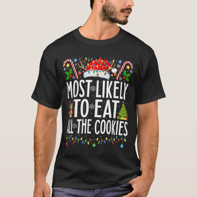 Most Likely To Eat All The Cookies Xmas Family Chr T-Shirt (Front)