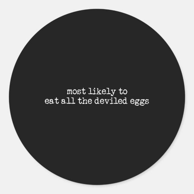 Most Likely To Eat All The Deviled Eggs Retro Than Classic Round Sticker (Front)