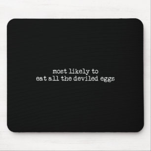 Most Likely To Eat All The Deviled Eggs Retro Than Mouse Pad