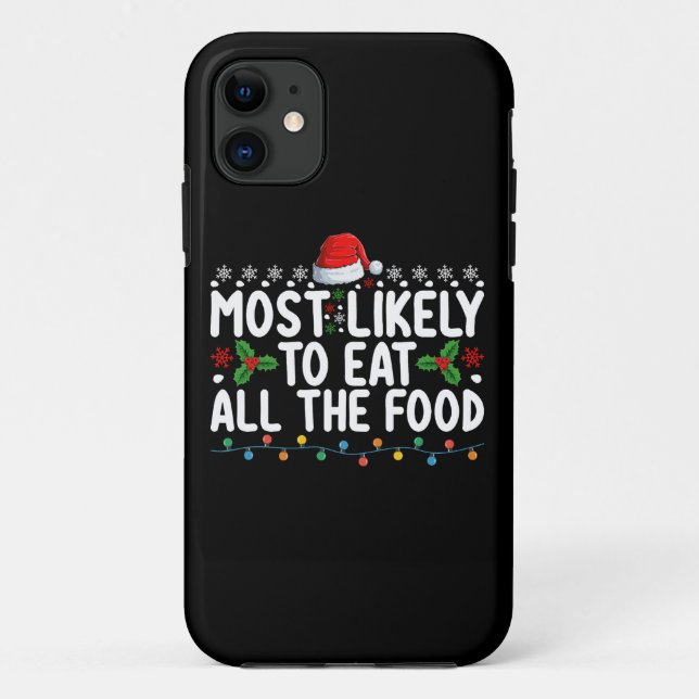 Most Likely To Eat All The Food Christmas Family Case-Mate iPhone Case (Back)