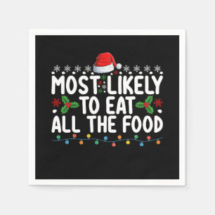 Most Likely To Eat All The Food Christmas Family Napkin