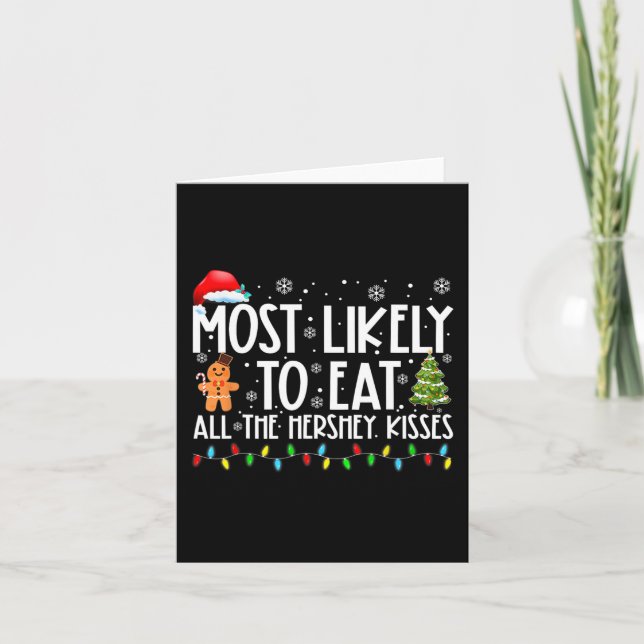 Most Likely To Eat All The Hershey Kisses Fun Xmas Card (Front)