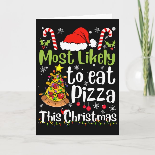 Most Likely To Eat Pizza This Christmas - Xmas Fun Card (Front)