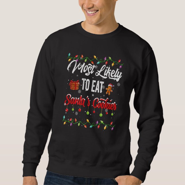 Most Likely To Eat Santa Cookies Family Matching P Sweatshirt (Front)