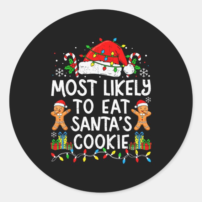 Most Likely To Eat Santa’s Cookie Family Matching  Classic Round Sticker (Front)